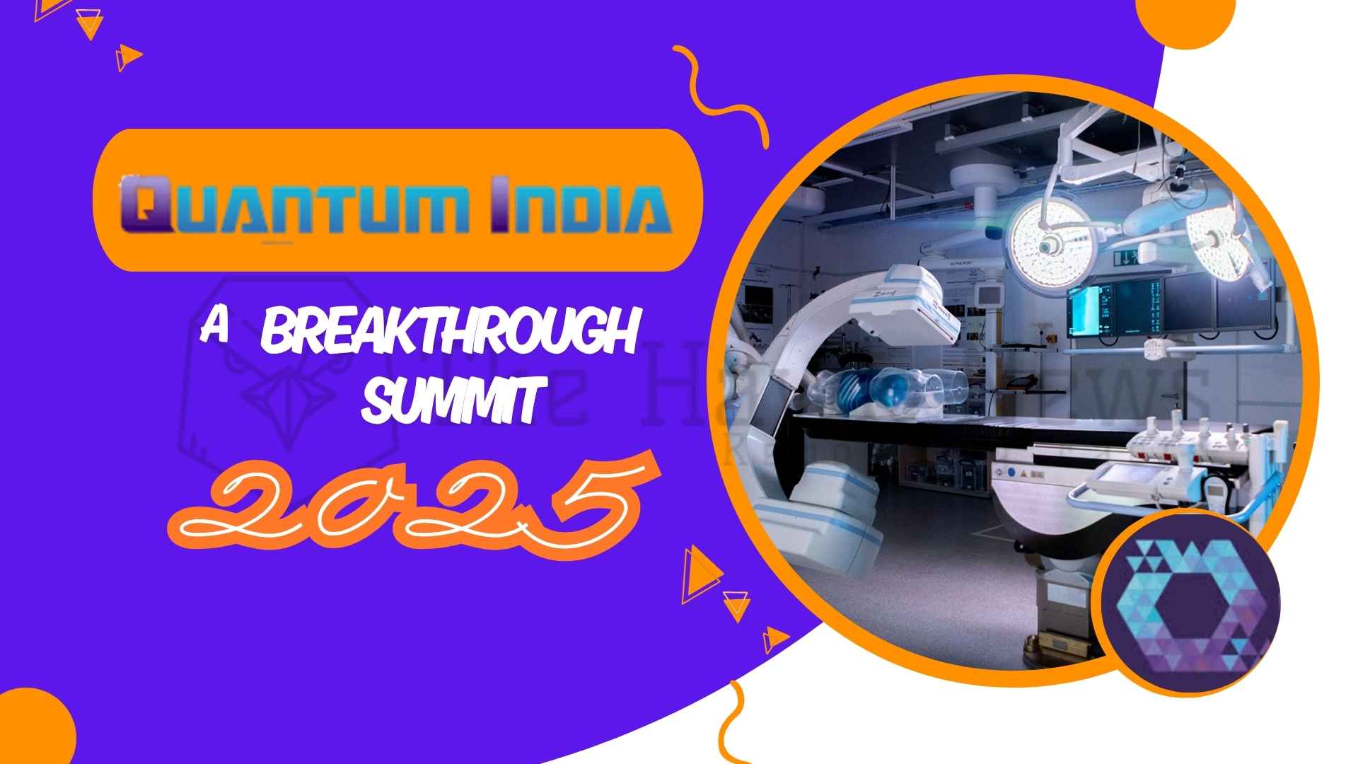Quantum Tech Enters Operating Theaters: India’s Q Summit Reveals AI-Powered Heart Sensors &amp; Cancer Diagnostics