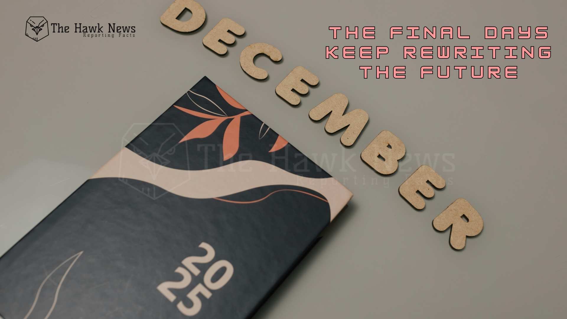 How Decemberâ€™s Final Days Keep Rewriting the Future