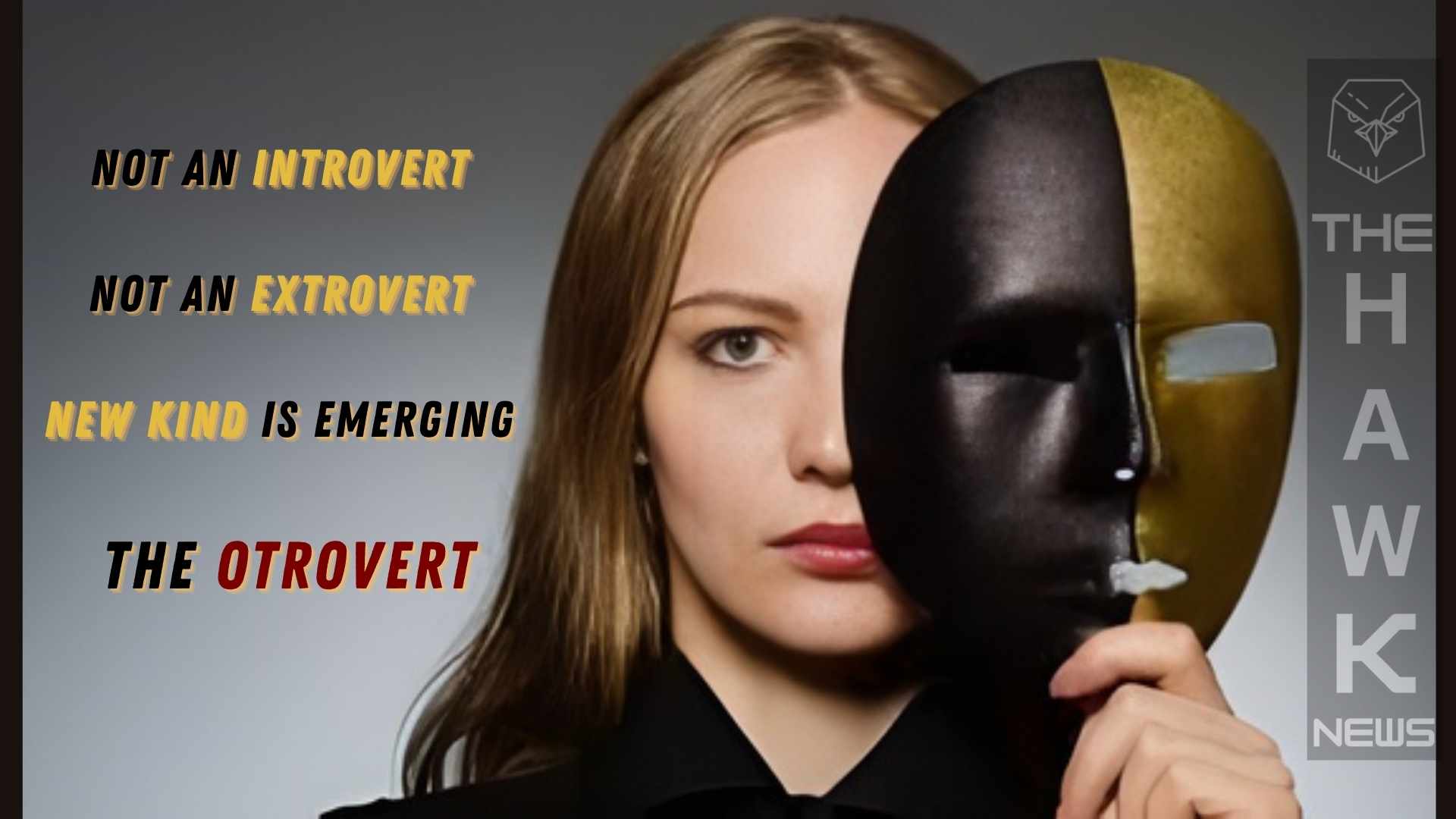 RISE OF THE OTROVERT - New Generation Doesn’t Fit Old Personality Labels