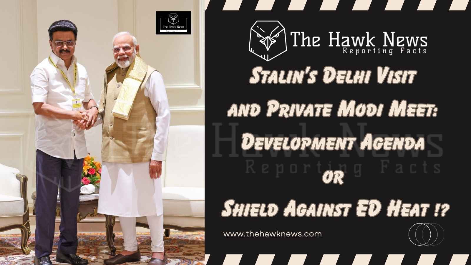 Stalinâ€™s Delhi Visit and Private Modi Meet: Development Agenda or Shield Against ED Heat!?