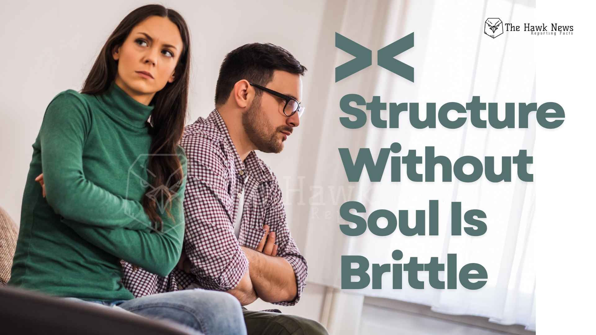A Structure Without Soul Is Brittle: Why Modern Relationships Crumble Even When They Look Strong