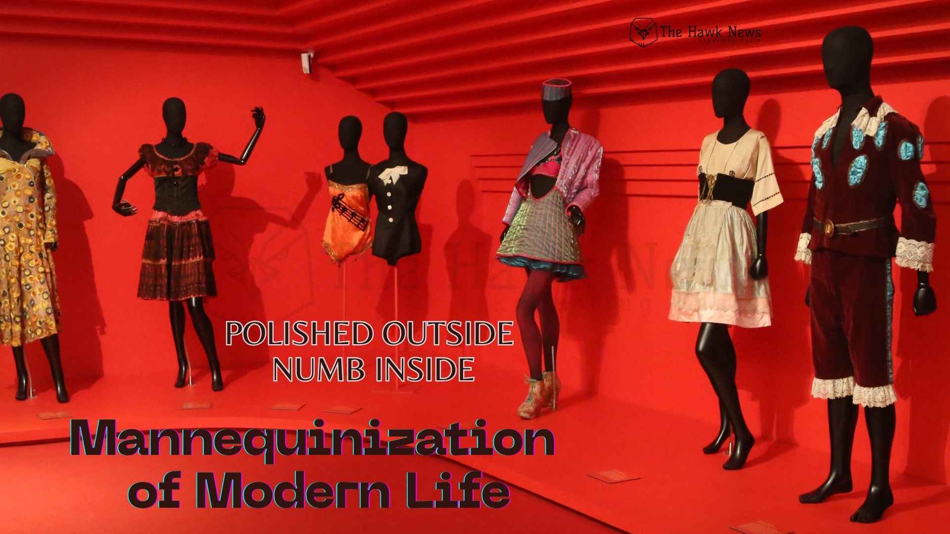Polished Outside, Numb Inside: The Mannequinization of Modern Life