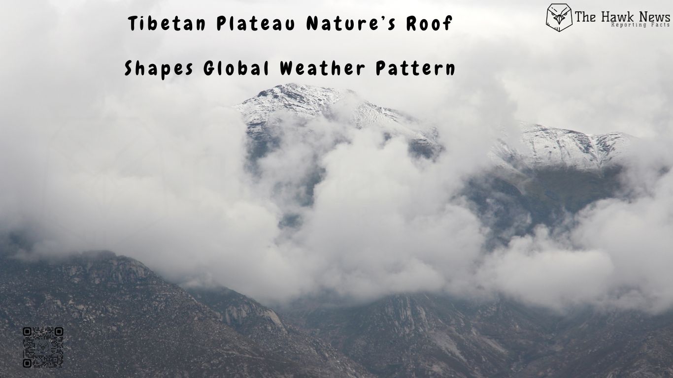 Tibetan Plateau Shapes Global Weather Pattern