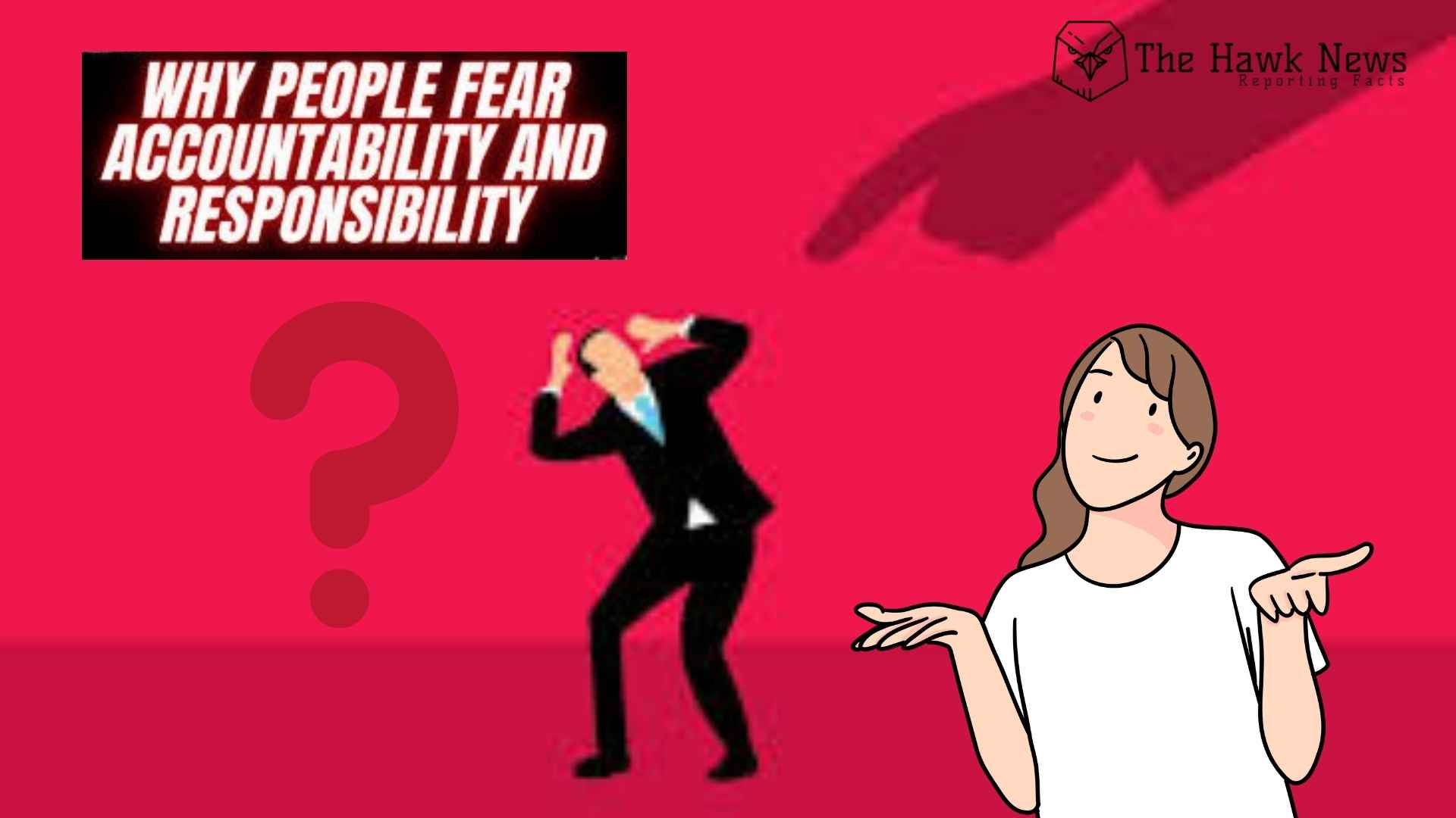 The Weight &amp; Freedom of Responsibility: Why We Fear Accountability