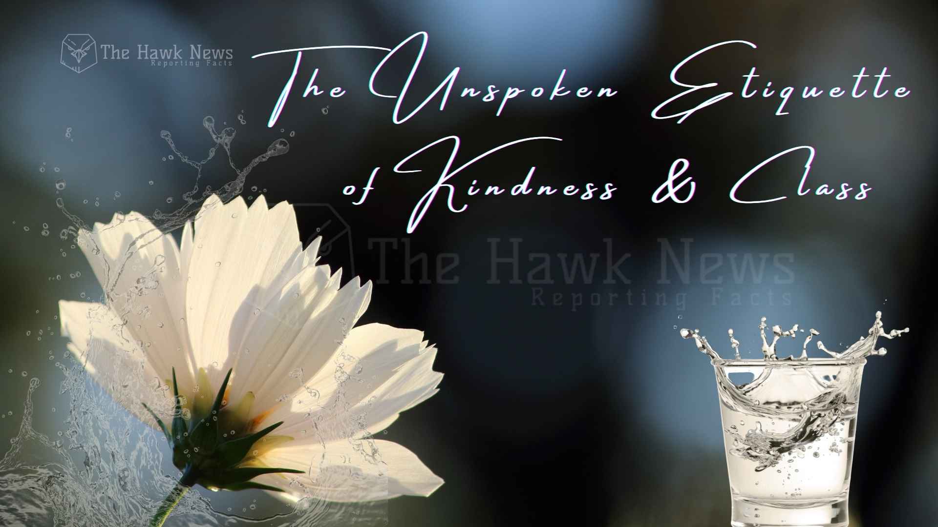 The Unspoken Etiquette of Kindness and Class: What a Glass of Water Reveals About Us